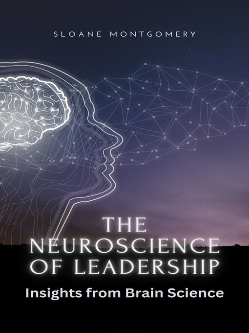 Title details for The Neuroscience of Leadership by Sloane Montgomery - Available